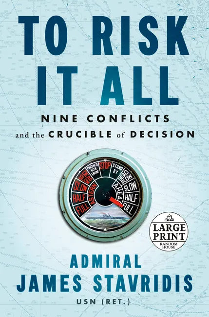 To Risk It All: Nine Conflicts and the Crucible of Decision - Paperback