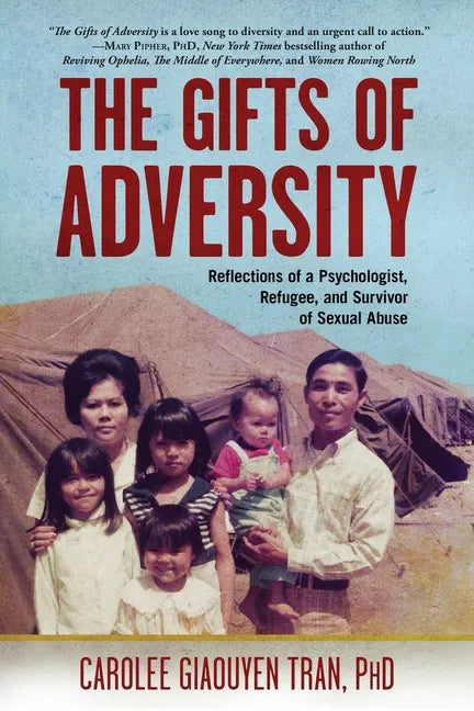 The Gifts of Adversity: Reflections of a Psychologist, Refugee, and Survivor of Sexual Abuse - Paperback