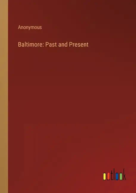 Baltimore: Past and Present - Paperback