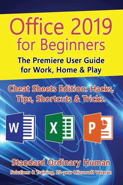 Office 2019 for Beginners: The Premiere User Guide for Work, Home & Play - Paperback
