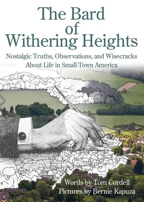 The Bard of Withering Heights: Nostalgic Truths, Observations, and Wisecracks About Life in Small-Town America - Paperback