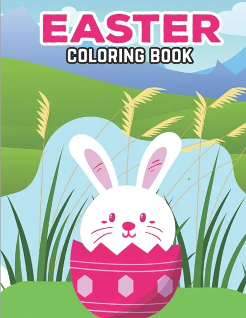 Easter Coloring Book: Easter Coloring Book for Children Boys and Girls. Easter Day Funny Bunny Coloring Book - Paperback