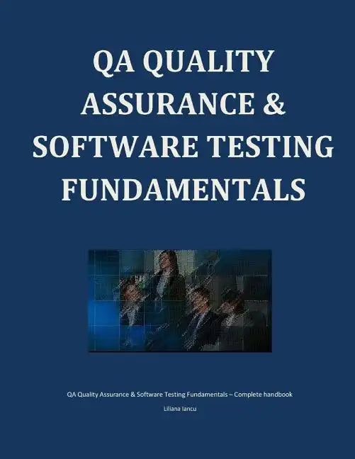 QA Quality Assurance & Software Testing Fundamentals - Paperback