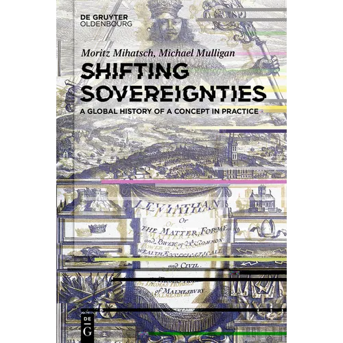 Shifting Sovereignties: A Global History of a Concept in Practice - Hardcover
