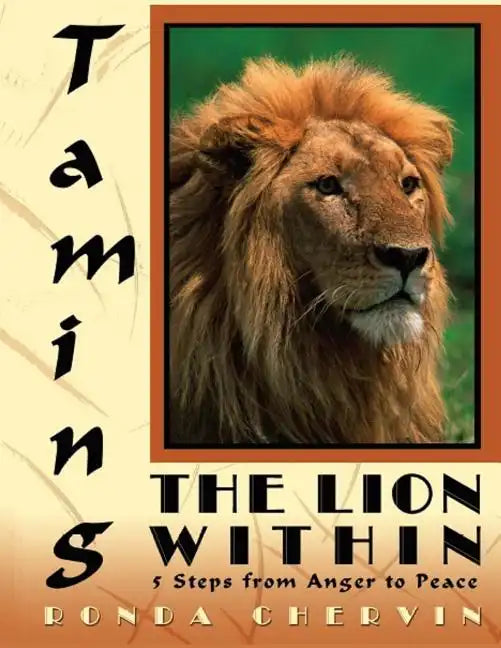 Taming the Lion Within: 5 Steps from Anger to Peace - Paperback
