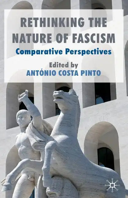 Rethinking the Nature of Fascism: Comparative Perspectives - Paperback