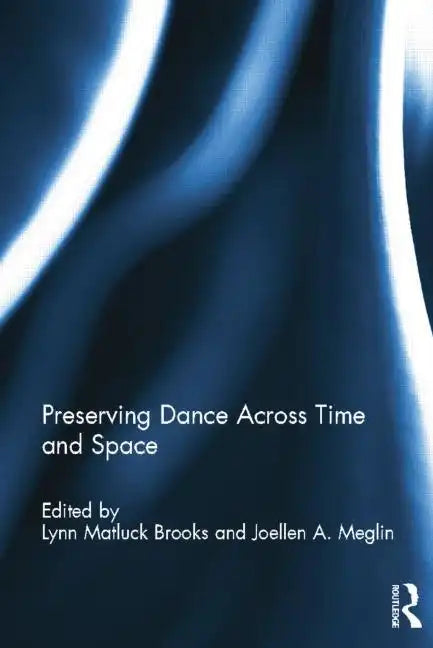 Preserving Dance Across Time and Space - Paperback