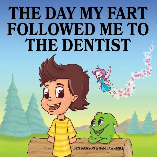 The Day My Fart Followed Me To The Dentist - Paperback