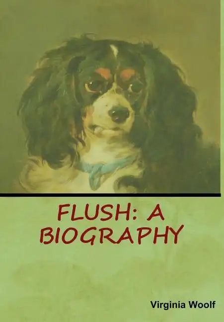 Flush: A Biography - Hardcover