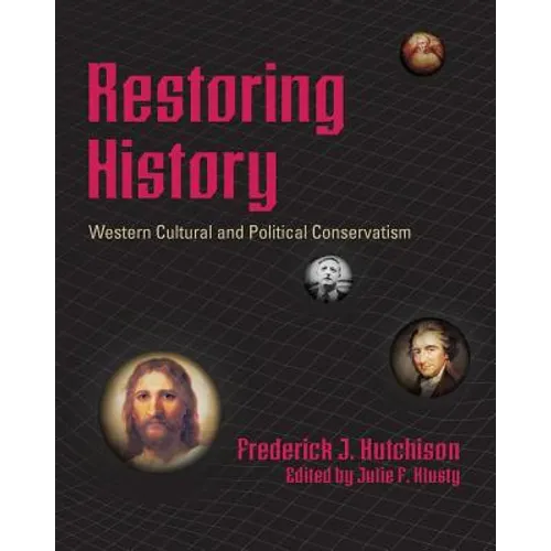 Restoring History - Western Cultural and Political Conservatism - Paperback