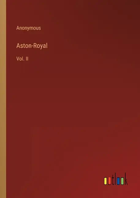Aston-Royal: Vol. II - Paperback