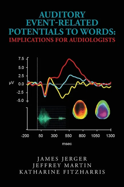 Auditory Event-Related Potentials to Words: Implications for Audiologists - Paperback