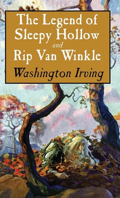Legend of Sleepy Hollow and Rip Van Winkle - Hardcover
