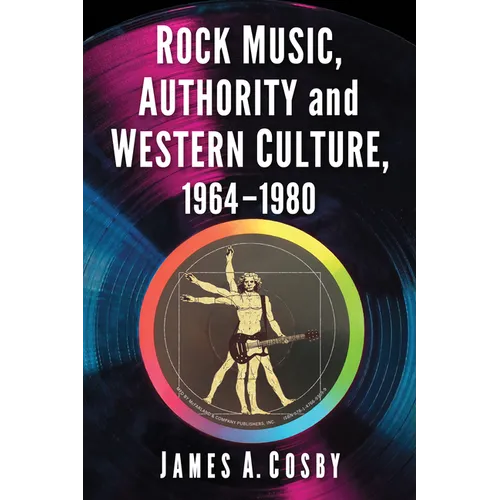 Rock Music, Authority and Western Culture, 1964-1980 - Paperback