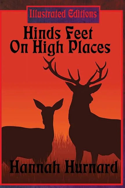 Hinds Feet On High Places (Illustrated Edition) - Hardcover