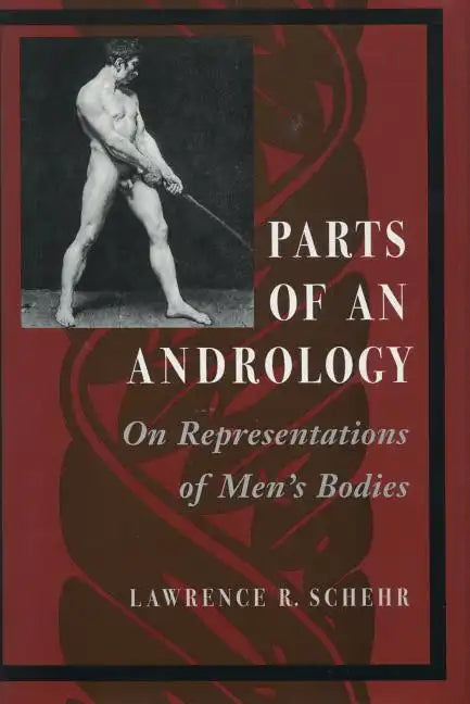 Parts of an Andrology: On Representations of Men's Bodies - Paperback