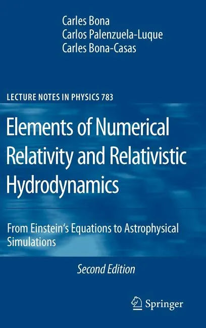 Elements of Numerical Relativity and Relativistic Hydrodynamics: From Einstein's Equations to Astrophysical Simulations - Hardcover