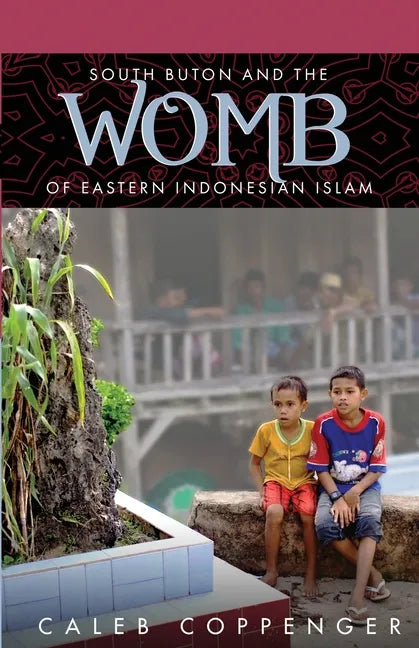 South Buton and the "Womb" of Eastern Indonesian Islam - Paperback