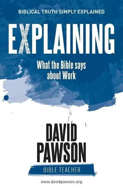 EXPLAINING What the Bible says about Work - Paperback
