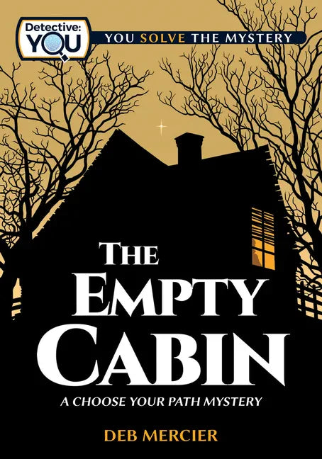 The Empty Cabin: A Choose Your Path Mystery - Hardcover
