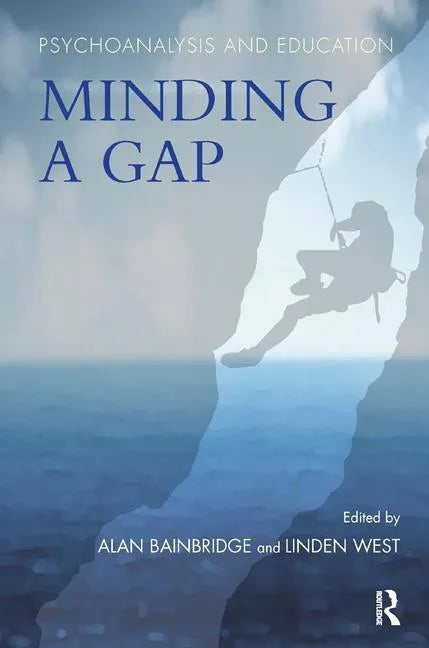 Psychoanalysis and Education: Minding a Gap - Paperback