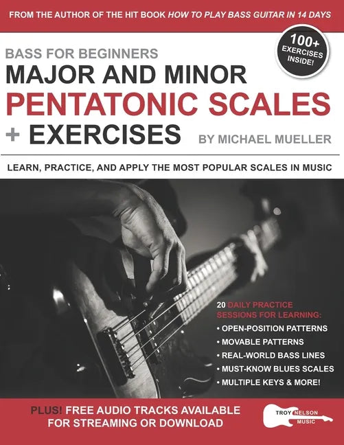 Bass for Beginners: Major and Minor Pentatonic Scales + Exercises: Learn, Practice & Apply the Most Popular Scales in Music - Paperback