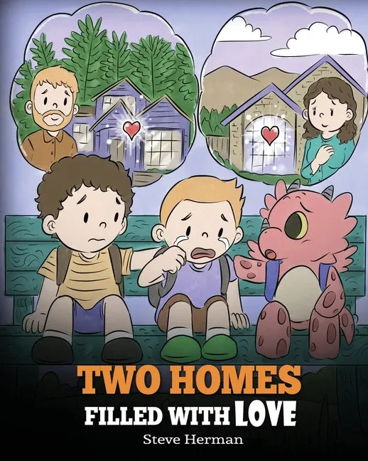 Two Homes Filled with Love: A Story about Divorce and Separation - Paperback