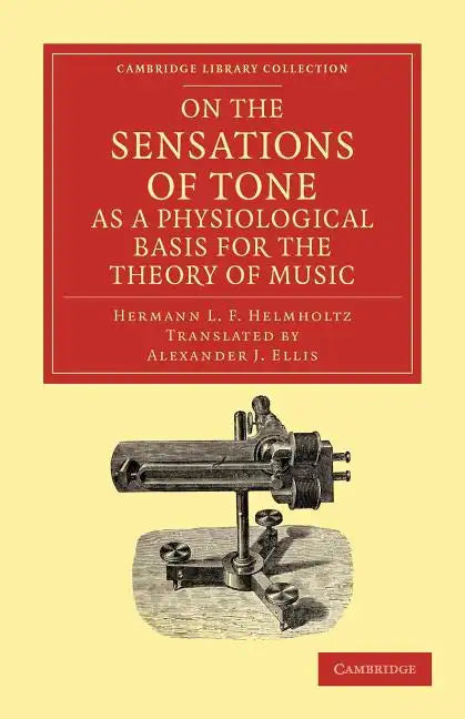 On the Sensations of Tone as a Physiological Basis for the Theory of Music - Paperback