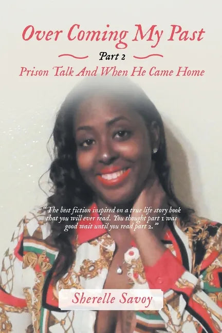 Over Coming My Past Part 2 Prison Talk and When He Came Home - Paperback