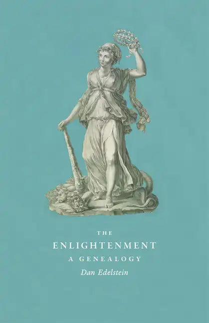 The Enlightenment: A Genealogy - Paperback