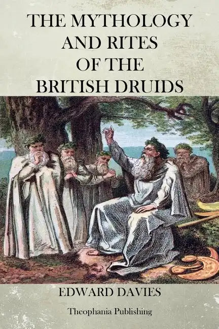 The Mythology and Rites of the British Druids - Paperback
