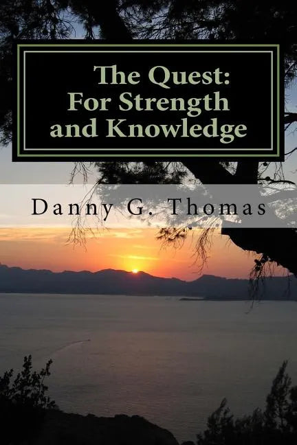 The Quest: For Strength and Knowledge: Part One - Paperback