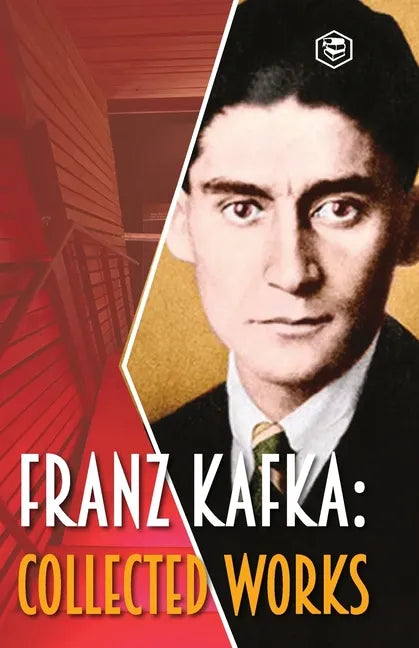 Franz Kafka: Collected Works - Paperback
