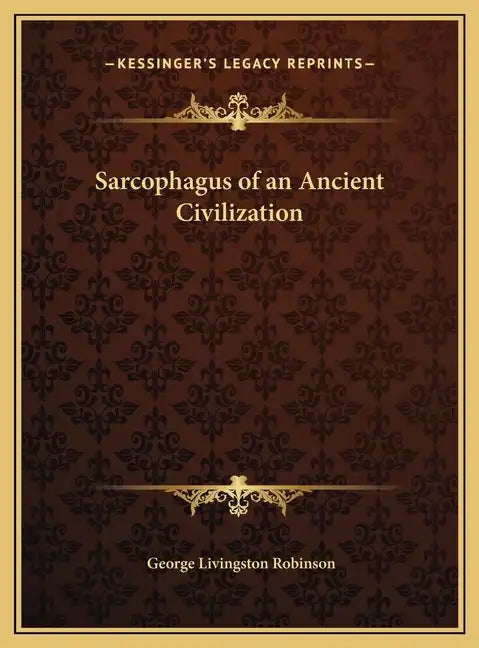 Sarcophagus of an Ancient Civilization - Hardcover
