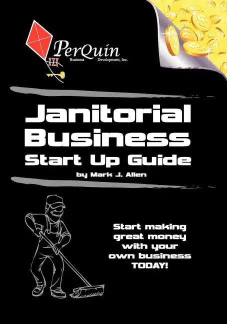 Janitorial Business Start-Up Guide - Paperback