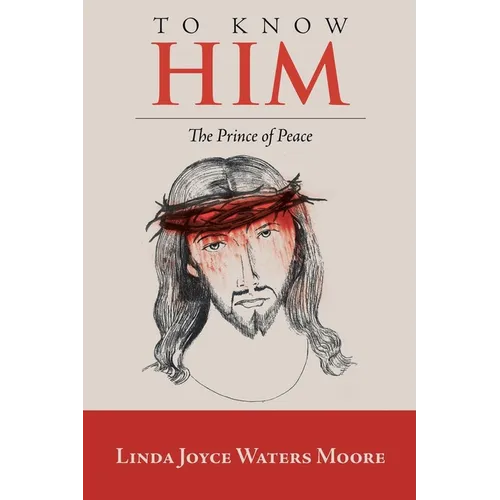 To Know Him: The Prince of Peace - Paperback