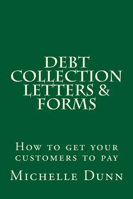 Debt Collection Letters & Forms: How to get your customers to pay - Paperback