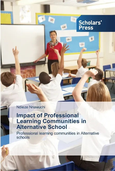Impact of Professional Learning Communities in Alternative School - Paperback