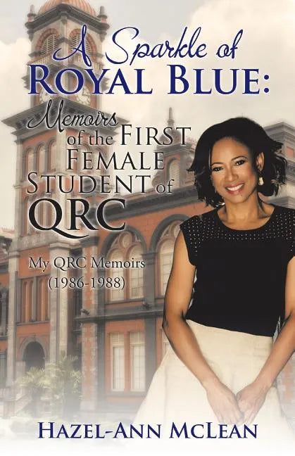 A Sparkle of Royal Blue: Memoirs of the First Female Student of QRC: My QRC Memoirs (1986-1988) - Paperback