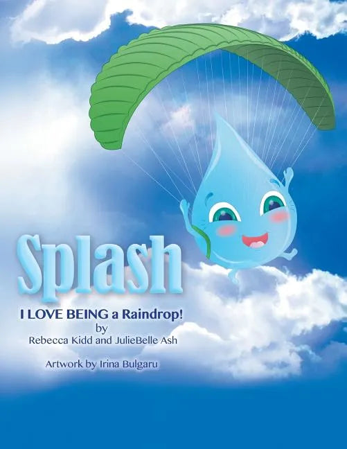 Splash: I Love Being a Raindrop! - Paperback