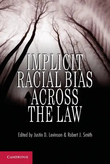 Implicit Racial Bias Across the Law - Paperback