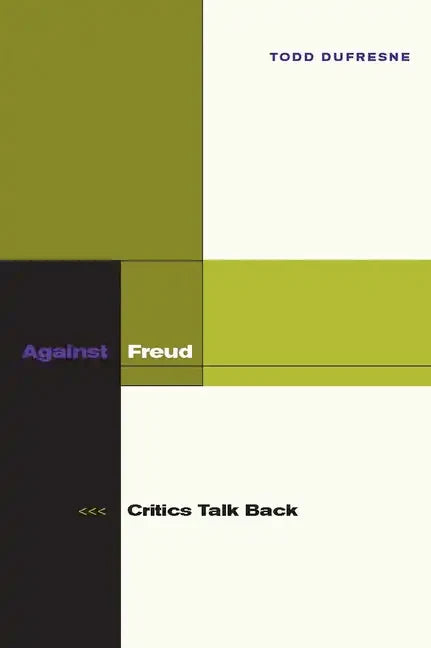 Against Freud: Critics Talk Back - Paperback