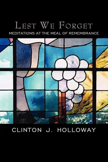 Lest We Forget: Meditations at the Meal of Remembrance - Paperback