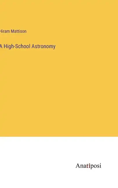 A High-School Astronomy - Hardcover