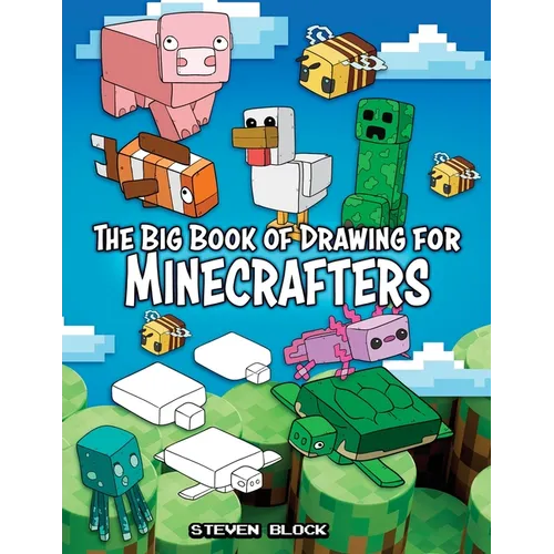 The Big Book of Drawing for Minecrafters: How to Draw 75 Minecraft Mobs - Paperback