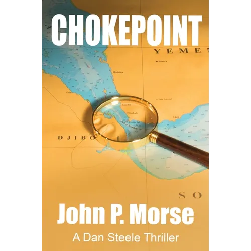 Chokepoint: A Dan Steele Thriller - Paperback