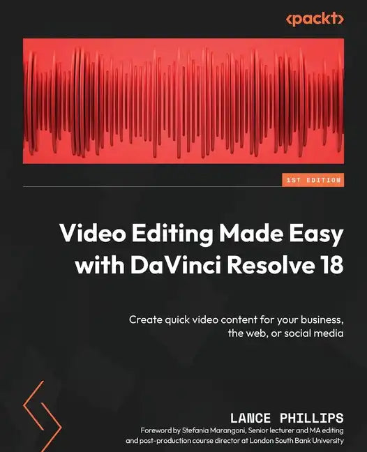 Video Editing Made Easy with DaVinci Resolve 18: Create quick video content for your business, the web, or social media - Paperback