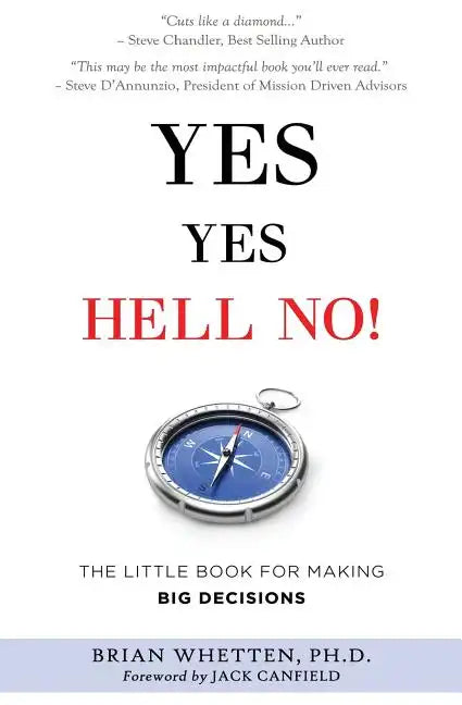Yes Yes Hell No: The Little Book for Making Big Decisions - Paperback