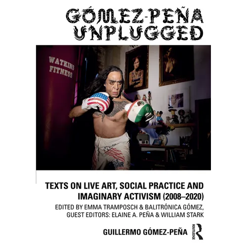 Gez-Pe Unplugged: Texts on Live Art, Social Practice and Imaginary Activism (2008-2020) - Paperback