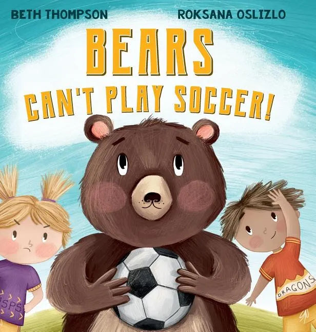 Bears Can't Play Soccer - Hardcover